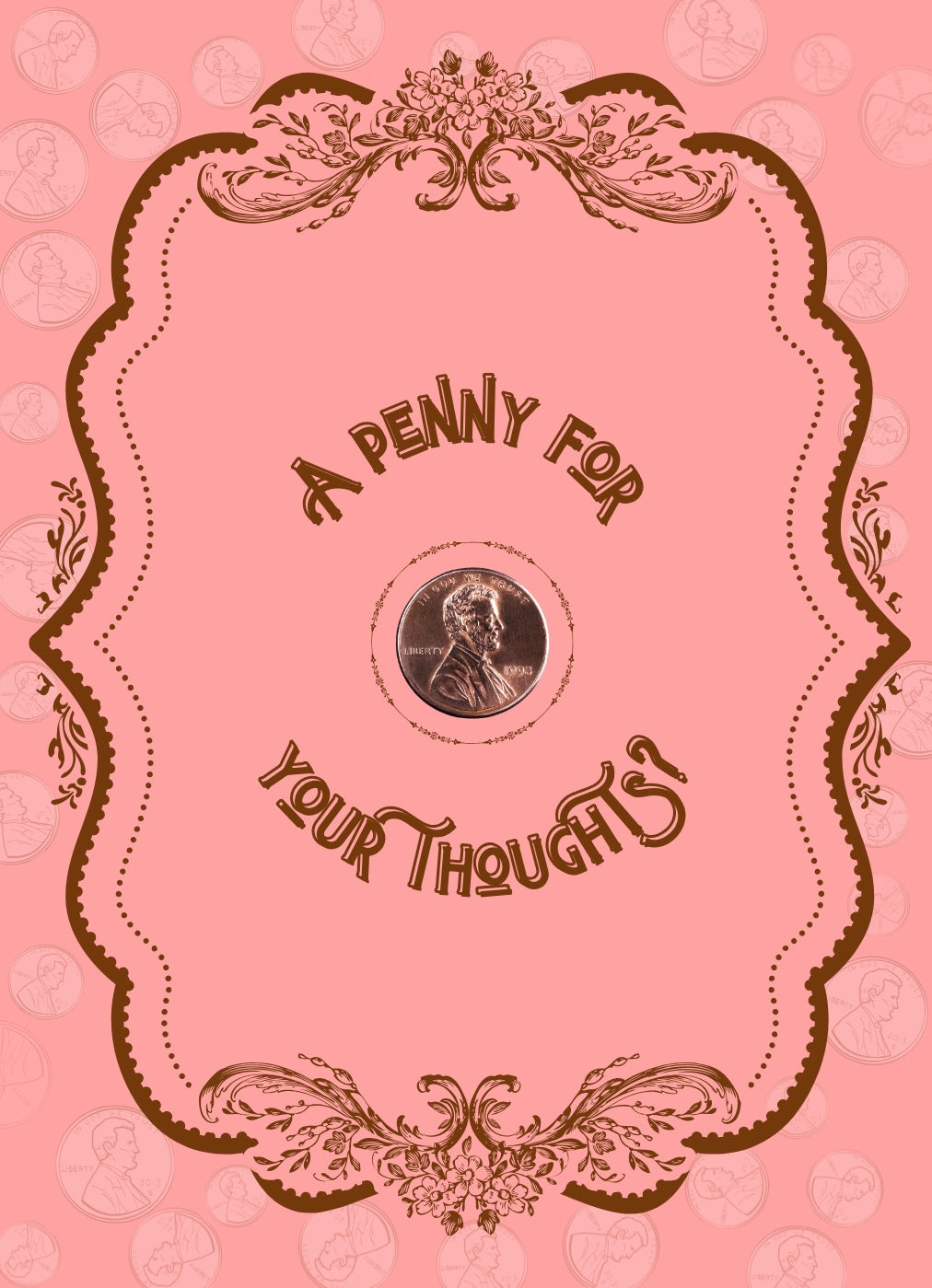 “A Penny For Your Thoughts”